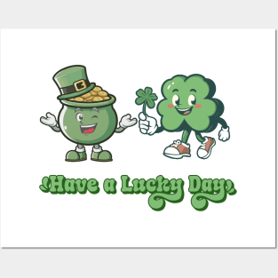 Have a Lucky Day - Funny St Patrick's Day - Lucky - Feeling Lucky Posters and Art